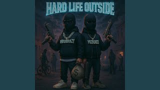 MENACE ~ HARD LIFE OUTSIDE