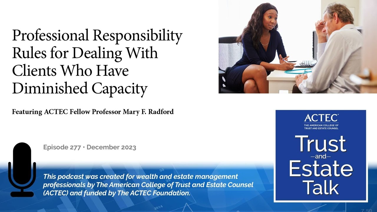 Professional Responsibility Rules When Dealing With Clients Who Have Diminished Capacity