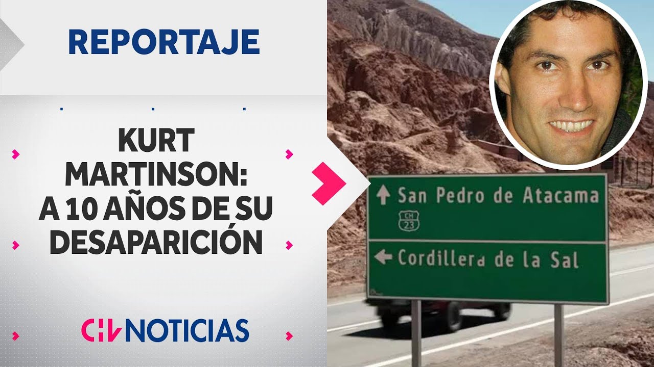 Kurt Martinson: A 10 años de la desaparición que remeció a San Pedro de Atacama | REPORTAJES CHV