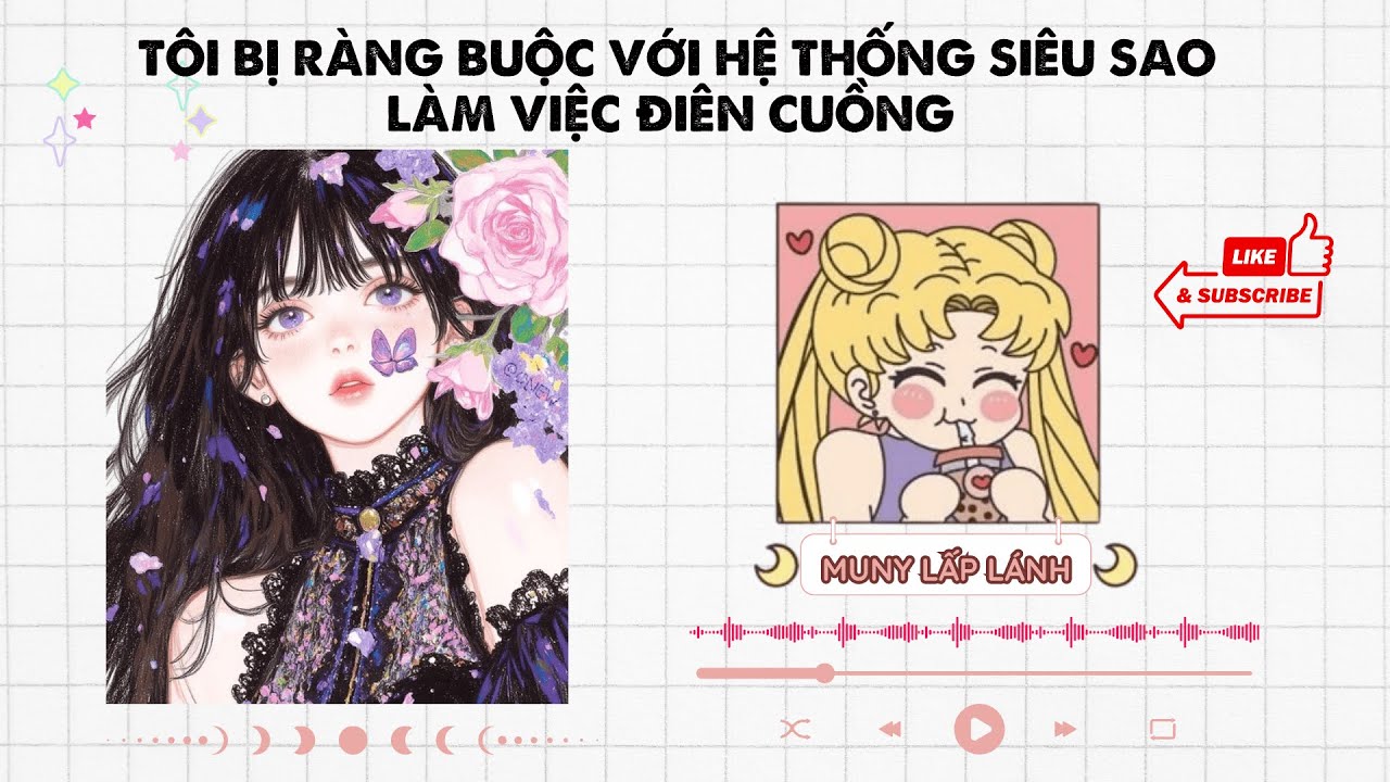 [Truyện Audio] TÔI BỊ RÀNG BUỘC VỚI HỆ THỐNG SIÊU SAO LÀM VIỆC ĐIÊN CUỒNG  || MUNY LẤP LÁNH