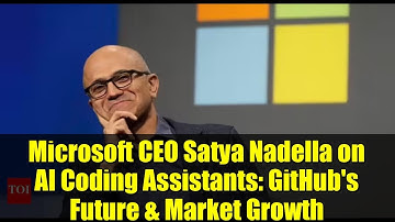 Microsoft CEO Satya Nadella on AI Coding Assistants: GitHub