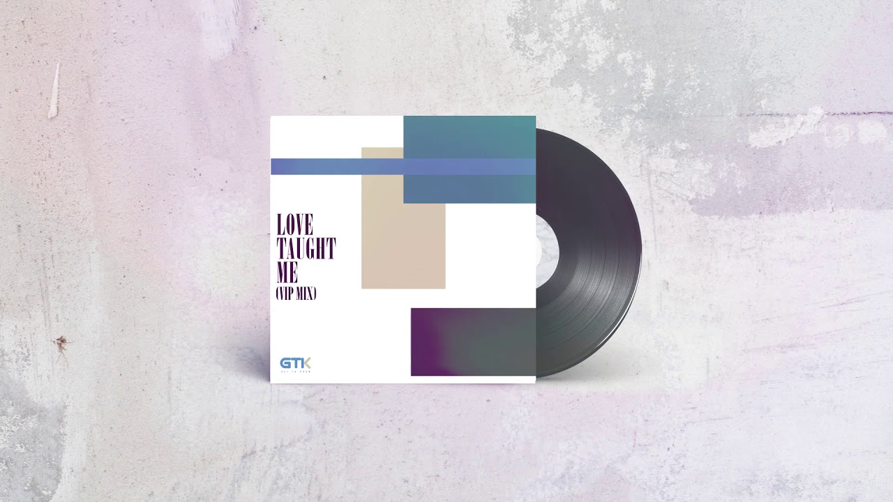 Get To Know - Love Taught Me VIP Mix