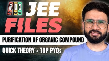 Purification of Organic Compound | JEE FILES - Quick Theory + TOP PYQs | JEE 2025 | #jee2025 #jee1