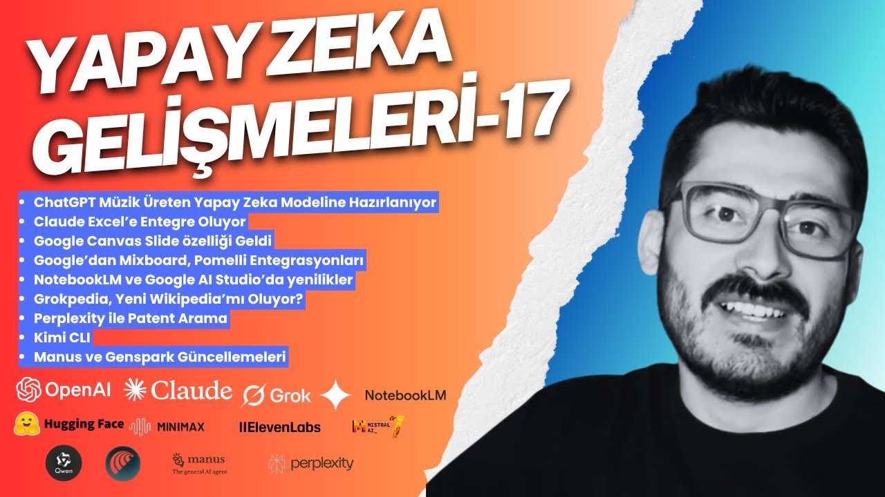 Yapay Zeka Gelişmeleri – 17 | ChatGPT Müzik, Claude-Excel, Grokpedia, Google Yenilikleri ve Fazlası