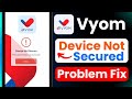 Vyom Device Not Secure Problem | Enable Device Lock | Cyber Security Alert