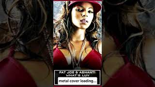 Another Daydream metal cover of what's luv? by Fat Joe, Ashanti and Ja rule coming soon...