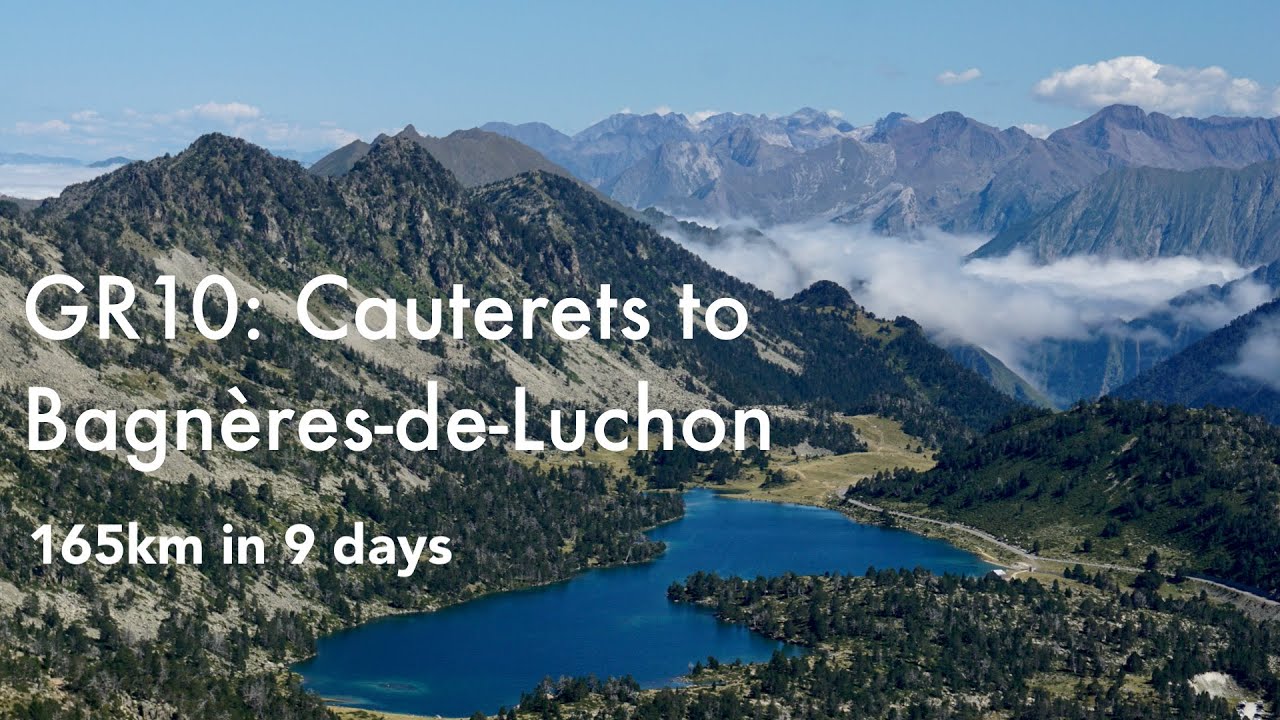 Hiking solo in French Pyrenees GR10 from Cauterets to Bagnèresde
