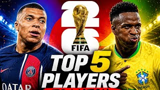 Top 5 Players to watch World Cup 2026
