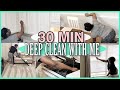 30 MINUTE ULTIMATE DEEP CLEAN WITH ME | CLEANING MOTIVATION