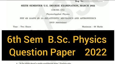 RELATIVISTIC MECHANICS AND ASTROPHYSICS     |    6th Sem  B.Sc. Physics Question Paper 2022 #calicut