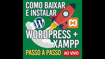 COMO BAIXAR E INSTALAR WORDPRESS +XAMPP