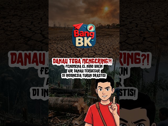 Air Danau Toba Susut?! Bahaya El Niño!