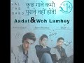 AADAT WOH LAMHEY Original Version Mix Atif Aslam Farhan Saeed Best Of Jal Atif AADAT WOH LAMHEY Original Version Mix Atif Aslam Farhan Saeed Best Of Jal Atif