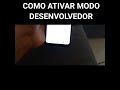 como ativar modo desenvolvedor