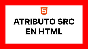 que es el ATRIBUTO SRC en HTML 🔋
