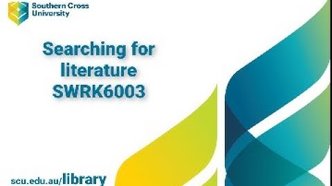 SCU Library - Searching for literature (SWRK6003)