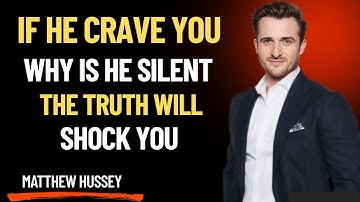 IF HE CRAVES YOU, WHY IS HE SILENT THE TRUTH WILL SHOCK YOU | Matthew Hussey BEST SPEECH