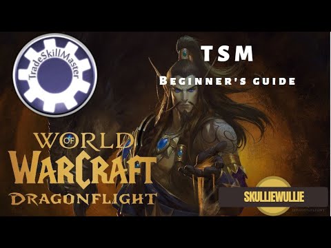 TSM Addon Guide 2024- Getting Started with TradeSkillMaster (TSM Beginners Guide) wow dragonflight