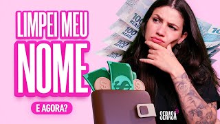 Limpei Meu Nome, E Agora? Próximos Passos Dicas