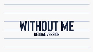 Without Me  Halsey  Reggae Bootleg
