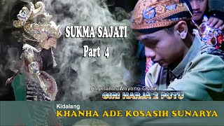 Part  4 SUKMA SAJATI Kidalang Khanha Ade Kosasih Sunarya  GIRI HARJA 2 PUTU