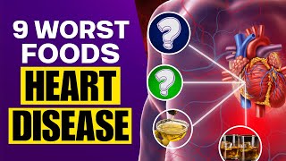 9 Worst Foods That Destroy Your Heart – AVOID These Now!