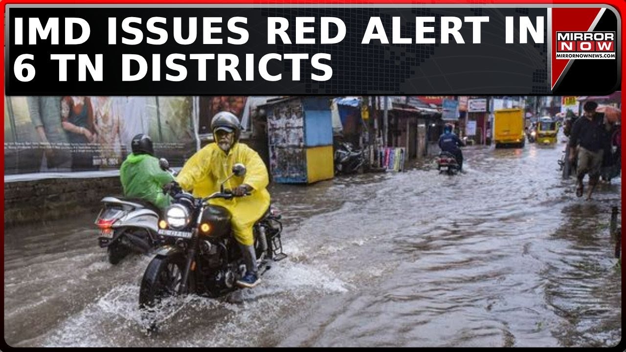 heavy-rain-lashes-tamil-nadu-karnataka-imd-issues-red-alert-in-6-tn