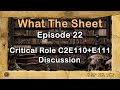 What The Sheet Podcast Episode 22 | Critical Role C2E110 + E111 Discussion