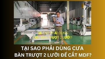 Tại sao phải dùng cưa bàn trượt 2 lưỡi để cắt ván MDF?