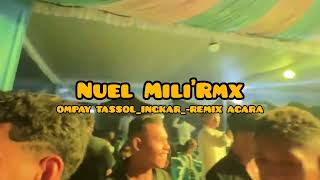 Lagu Acara Remix ingkar ompay Tassol  Nuel Mili