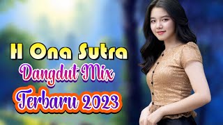 H  Ona Sutra - Titip Cintaku💥DJ Dangdut Music Terbaik 2023