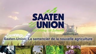 Saaten-Union: Le semencier de la Nouvelle Agriculture (Français)