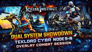Killer Instinct Dual System Showdown | Teklord CYBR Node 9-A Overlay Combat Session