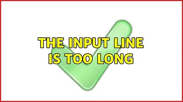 The input line is too long