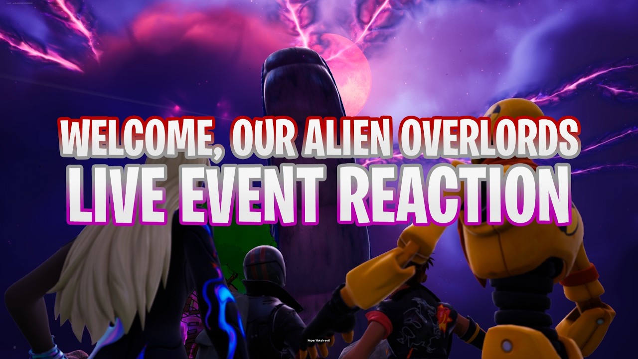 Fortnite: Добро пожаловать, наши инопланетные повелители! РЕАКЦИЯ НА СОБЫТИЕ В ПРЯМОМ ЭФИРЕ!