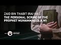 Zaid Bin Thabit RA Was The Personal Scribe Of The Prophet Muhammad S A W