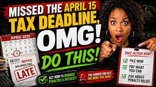 Missed the April 15 Tax Deadline, OMG! Do THIS!