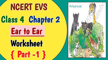 NCERT EVS /Class 4/ Chapter 2 {Ear to Ear} extra question answer worksheet solution (Part -1 )