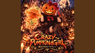 CRAZY PUMPKIN GIRL ― 暴走少女のハロウィン - YouTube