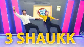 3 Shaukk Song Dance Video|De De Pyaar De 2|Meezan Jaffery | Karan Aujla | Dance Choreography 