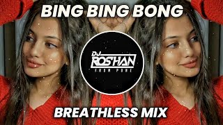Bing Bing Bong - Breathless Mix - Dj Niklya Sn ( It's Roshya Style )