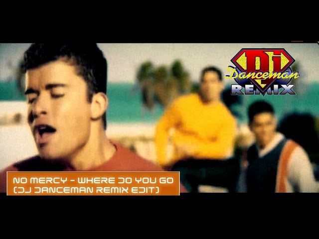 No Mercy - Where Do You Go (Dj Danceman Remix Edit) class=