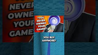 Why Don't You Own Games Anymore?