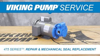475 Series Repair And Mechanical Seal Replacement