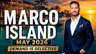 Marco Island FL Housing Market Update May 2026 | Demand Is Selective