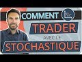 Comment TRADER avec le STOCHASTIQUE ?