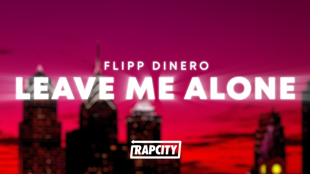 Leave Me Alone Flipp Dinero Lyrics Deutsch Flipp Dinero - Leave Me Alone (Lyrics) - YouTube