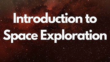 Introduction to Space Exploration