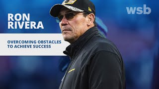 Ron Rivera on Overcoming Obstacles to Achieve Success