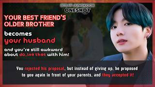 BTS FF Best friend's older brother becomes Ur husband and U’re still awkward about d0,!n9 th@t JK FF